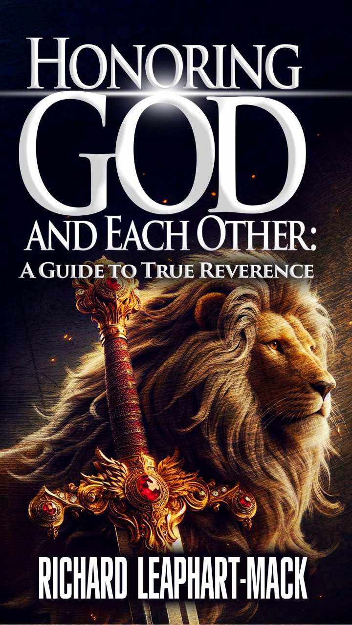 Honoring God and Each Other: A Guide to True Reverence by Richard Leaphart-Mack